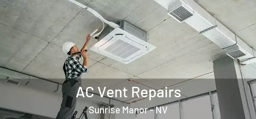 AC Vent Repairs Sunrise Manor - NV