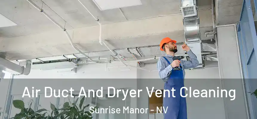 Air Duct And Dryer Vent Cleaning Sunrise Manor - NV