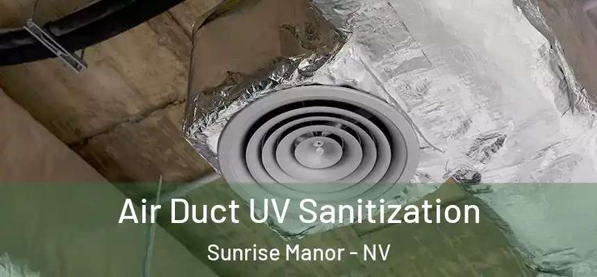 Air Duct UV Sanitization Sunrise Manor - NV