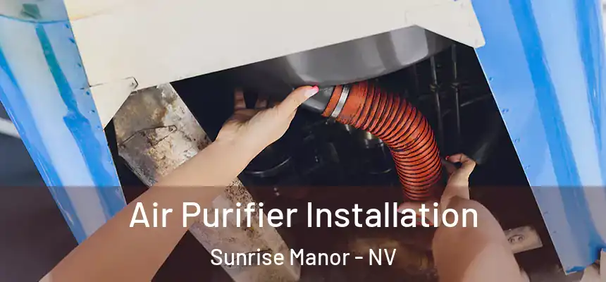 Air Purifier Installation Sunrise Manor - NV