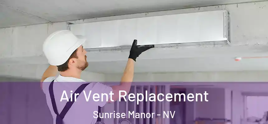 Air Vent Replacement Sunrise Manor - NV