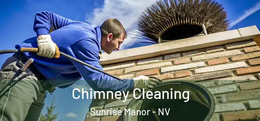 Chimney Cleaning Sunrise Manor - NV