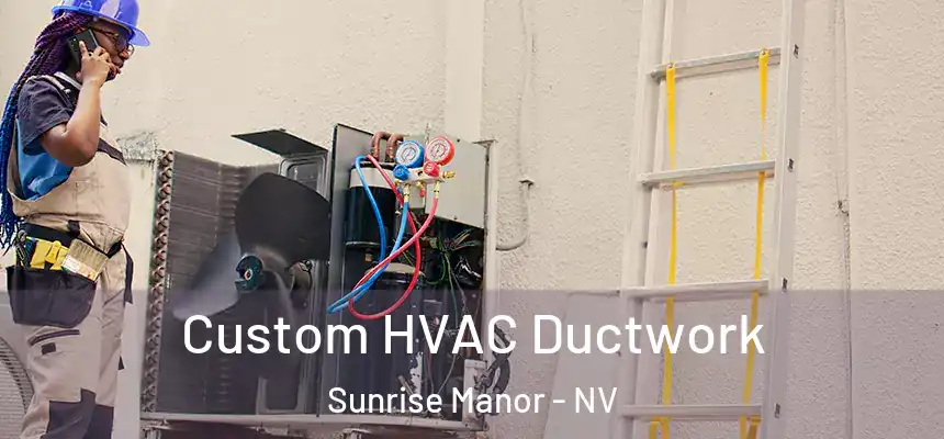  Custom HVAC Ductwork Sunrise Manor - NV