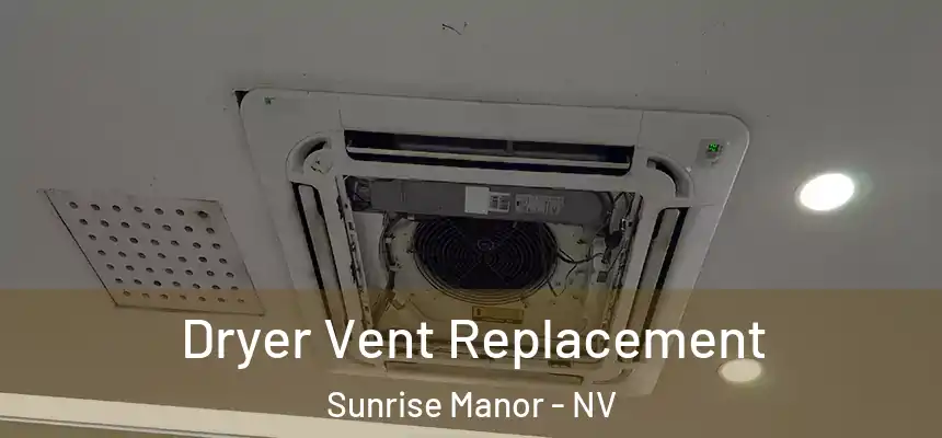 Dryer Vent Replacement Sunrise Manor - NV