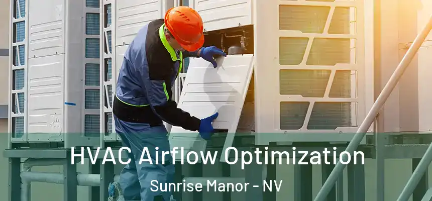  HVAC Airflow Optimization Sunrise Manor - NV