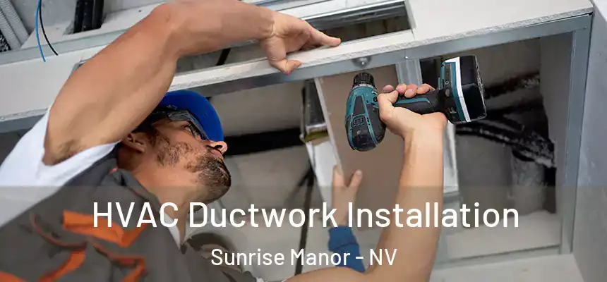 HVAC Ductwork Installation Sunrise Manor - NV