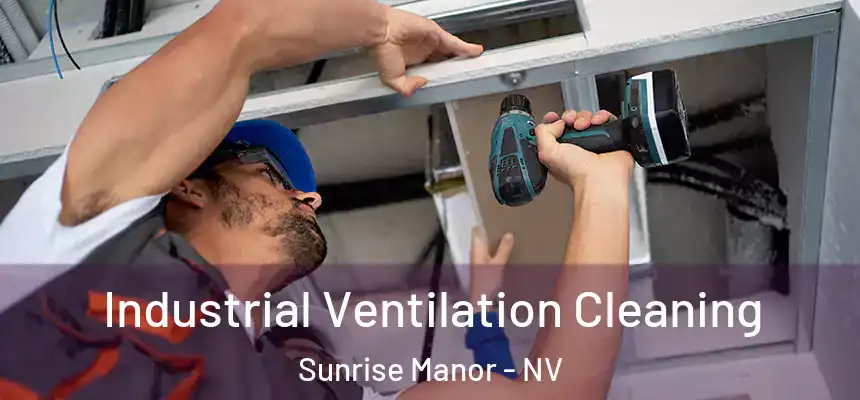Industrial Ventilation Cleaning Sunrise Manor - NV