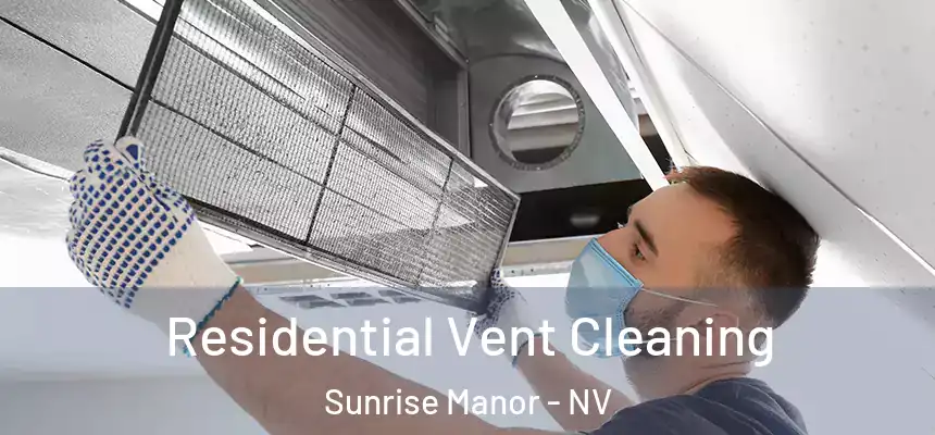 Residential Vent Cleaning Sunrise Manor - NV