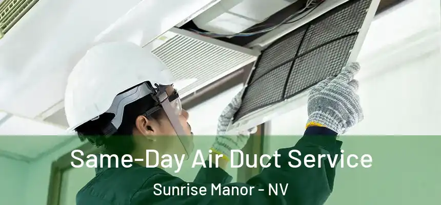 Same-Day Air Duct Service Sunrise Manor - NV